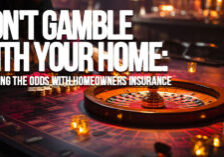 HOME- Don't Gamble with Your Home_ Decoding the Odds with Homeowners Insurance